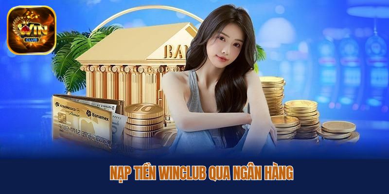 Hé lộ từng bước nạp tiền thông qua tài khoản ngân hàng